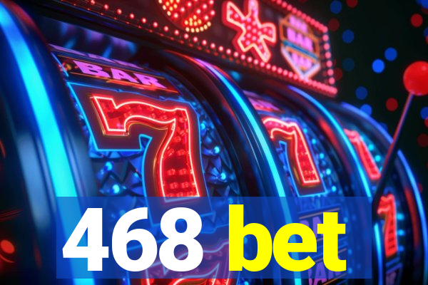 468 bet